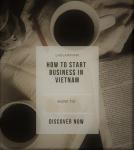 BUSINESS LICENSE VIETNAM - HOW TO START BUSINESS IN VIETNAM